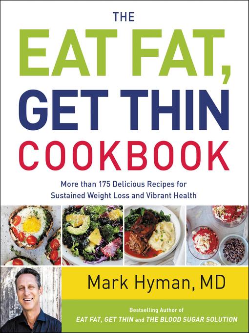 Title details for The Eat Fat, Get Thin Cookbook by Dr. Mark Hyman - Available